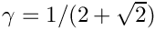 $\gamma = 1/ (2 + \sqrt{2})$
