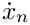 $\dot{x}_n$