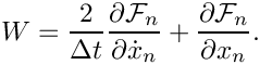 \[
   W = \frac{2}{\Delta t}
       \frac{\partial \mathcal{F}_n}{\partial \dot{x}_n}
     + \frac{\partial \mathcal{F}_n}{\partial x_n}.
 \]