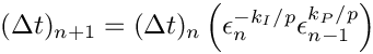 \[
     (\Delta t)_{n+1} =
     (\Delta t)_n \left( \epsilon_n ^{-k_I / p}
          \epsilon_{n-1}^{k_P / p} \right)
\]