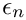 $\epsilon_n $
