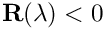 $\mathbf{R}(\lambda) < 0$