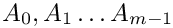$A_0, A_1 \ldots A_{m-1}$
