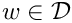 $w\in\mathcal{D}$