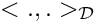 $<.,.>_{\mathcal{D}}$