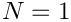 $N = 1$