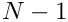 $N-1$